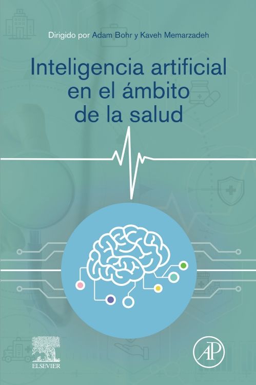 Bohr Adam. Inteligencia artificial en el ámbito de la salud. 1a ed. 2022