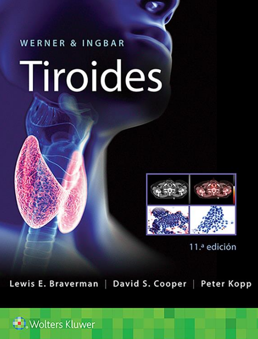 Braverman E. Lewis. Werner & Ingbar. Tiroides. 1a ed. 2021