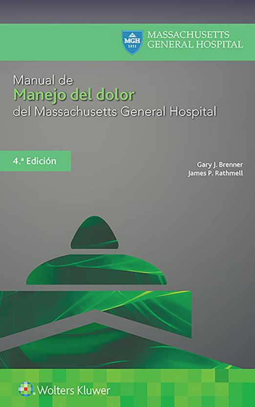 Brenner. Gary. Manual de manejo del dolor del Massachusetts General Hospital. 4a. ed. 2021