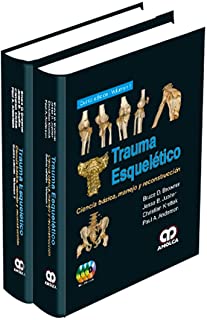 Bruce D. Browner, MD, MHCM,FACS. Trauma Esquelético. Volumenes I - II. 5ta ed. 2017