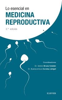 Bruna Catalán, I., Lo esencial en medicina reproductiva © 2016