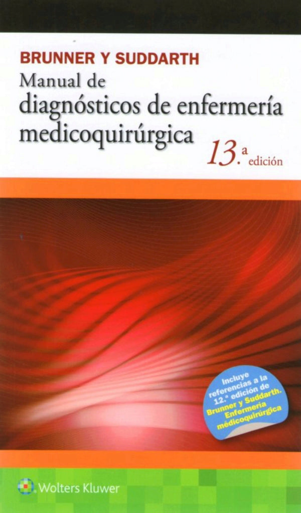 Brunner y Suddarth. Manual de enfermería medico quirúrgica. 13a. ed. 2016