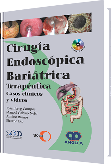 Josemberg M. Campos. Cirugía Endoscópica Bariátrica. Terapéutica, casos clínicos y videos. 1ra ed. 2015