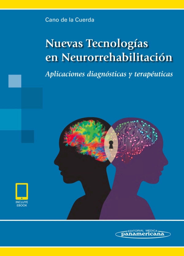 Cano de la Cuerda Nuevas tecnologías en neurorrehabilitación. Aplicaciones diagnosticas y terapéuticas 1ra ed. 2018