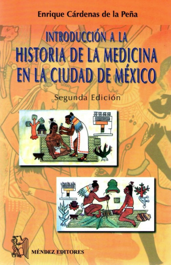 Cardenas de la Peña. Enrique  Introducción a la Historia de la Medicina  2a ED edición