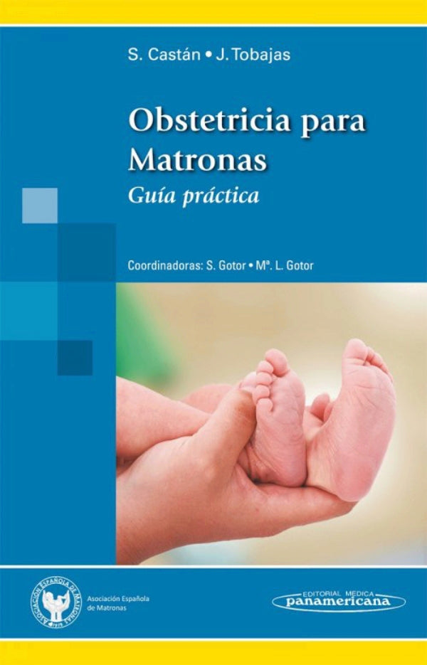 Castán Mateo. Obstetricia para Matronas. Guía práctica. 1ra ed. 2013