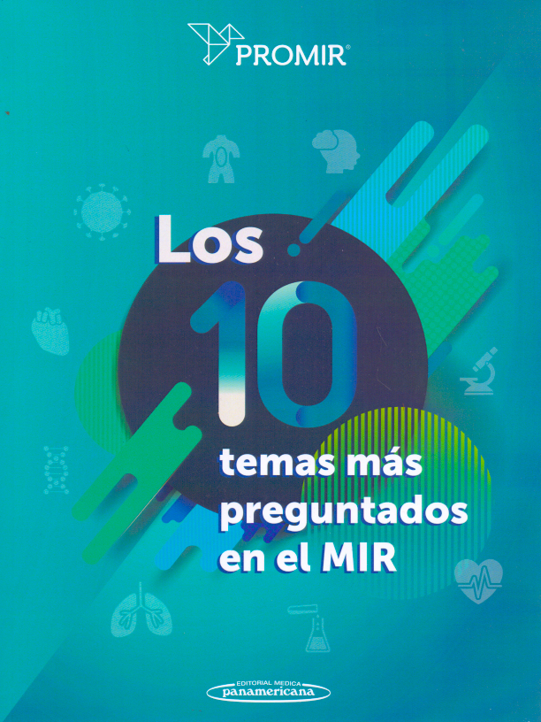 Castillo Orive. Miguel. Manuales PROMIR: Los 10 Temas más Preguntados en el MIR. 1a ed. 2020