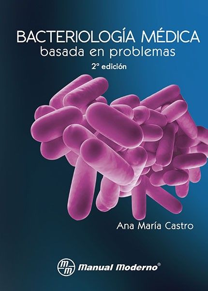 Castro Ana Maria. Bacteriología médica basada en problemas. 2a. ed. 2014