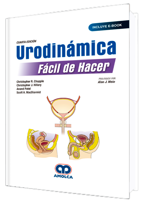 Christopher R. Chapple, MD.  Urodinámica. Fácil de Hacer. Incluye E-Book. 4ta ed. 2019