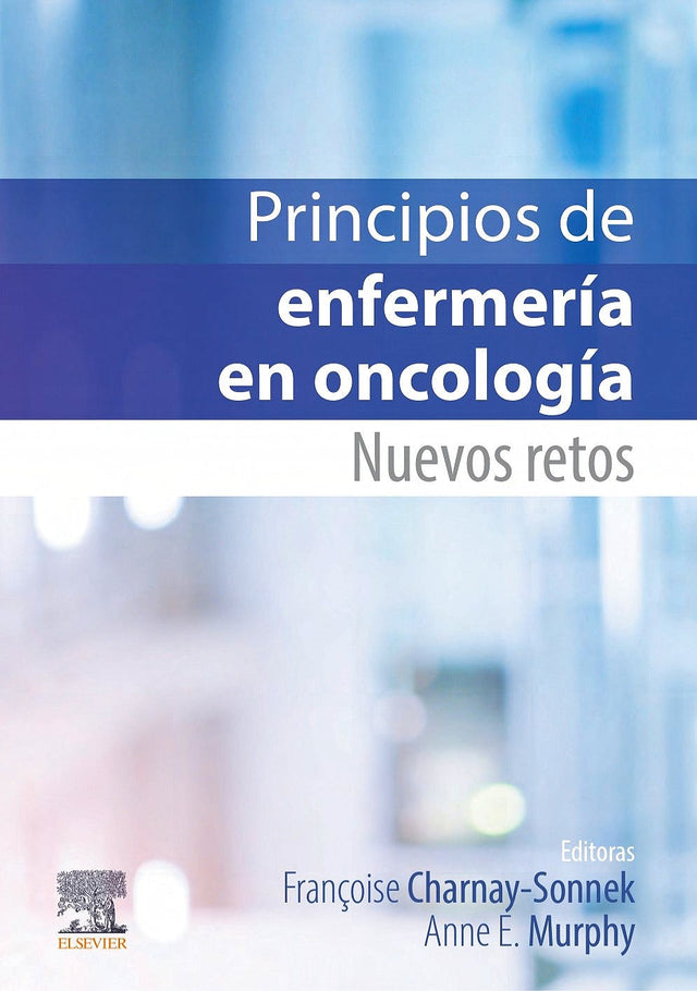 Charnay-Sonnek Francoise. Principios de Enfermería en Oncología. Nuevos Retos. 1a ed. 2021