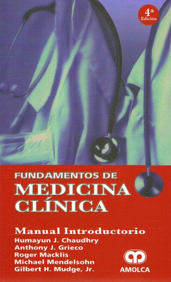 Humayun J. Chaudhry. Fundamentos de Medicina Clínica Manual Introductorio – 4ta ed. 2005