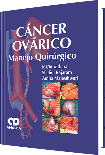 K. Chitrathara . Cáncer Ovárico Manejo Quirúrgico. 1ra ed. 2010