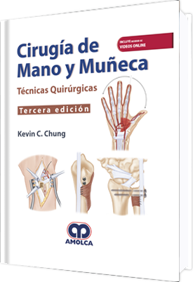 Kevin C. Chung. Cirugía de Mano Y Muñeca. Técnicas Quirurgicas. Incluye Acceso a Videos Online. 3ra  ed. 2018