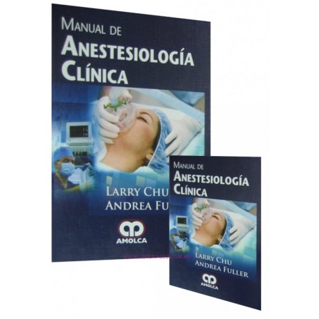 Chuy Larry. Manual de Anestesiología Clínica. Tomos I - II. 1ra  ed. 2013