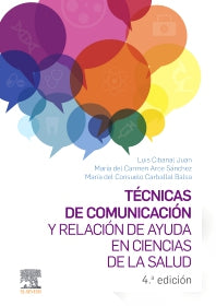 Cibanal Juan Luis. Técnicas de comunicación y relación de ayuda en ciencias de la salud. 4a. ed. 2023