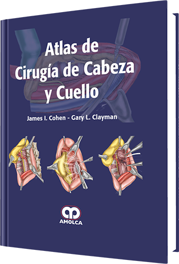 James I. Cohen. Atlas de Cirugía de Cabeza y Cuello. 1ra ed. 2014
