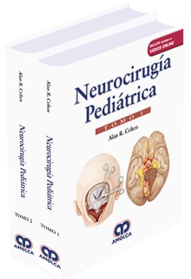 Alan R. Cohen, MD. Neurocirugía Pediátrica. Tomos I - II. 1ra  ed. 2018