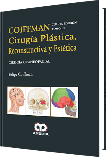 Felipe Coiffman. Cirugía Plástica Reconstructiva y Estética. Edición Tomo III. 4a. ed. 2015