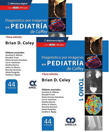 Brian D. Coley, MD. Diagnóstico por imágenes en Pediatría de Caffey, Tomos 1 y 2. 13ra ed. 2021