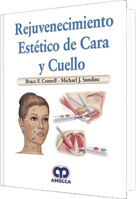 Bruce F. Connell, MD. Rejuvenecimiento Estético de Cara y Cuello. 1ra ed. 2018