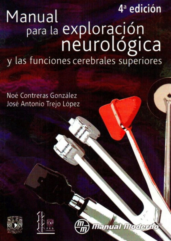 Contreras Gonzalez Noe. Manual para la exploración neurológica y las funciones cerebrales superiores. 4a ed. 2013