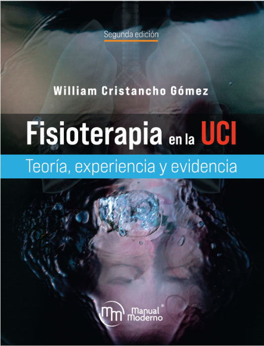 Cristancho Gómez William. Fisioterapia en la UCI Teoría, experiencia y evidencia. 2a ed. 2022
