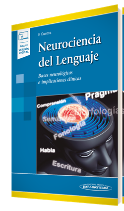 Cuetos Vega Fernando. Neurociencia del Lenguaje. Bases neurológicas e implicaciones clínicas. 1a ed. 2012