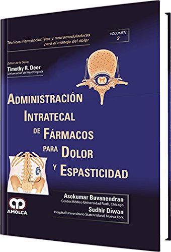 Asokumar Buvanendran. Administración Intratecal de Fármacos para Dolor y Espasticidad. 1ara ed. 2015