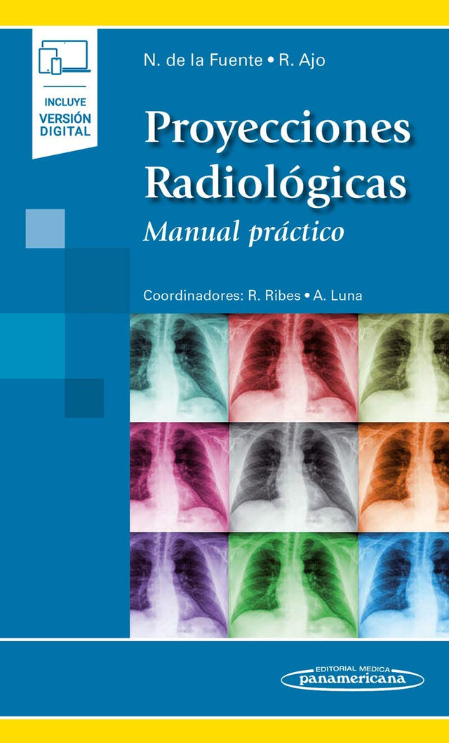 De La Fuente Tabuyo. Proyecciones radiológicas: Manual práctico. 1a ed. 2011