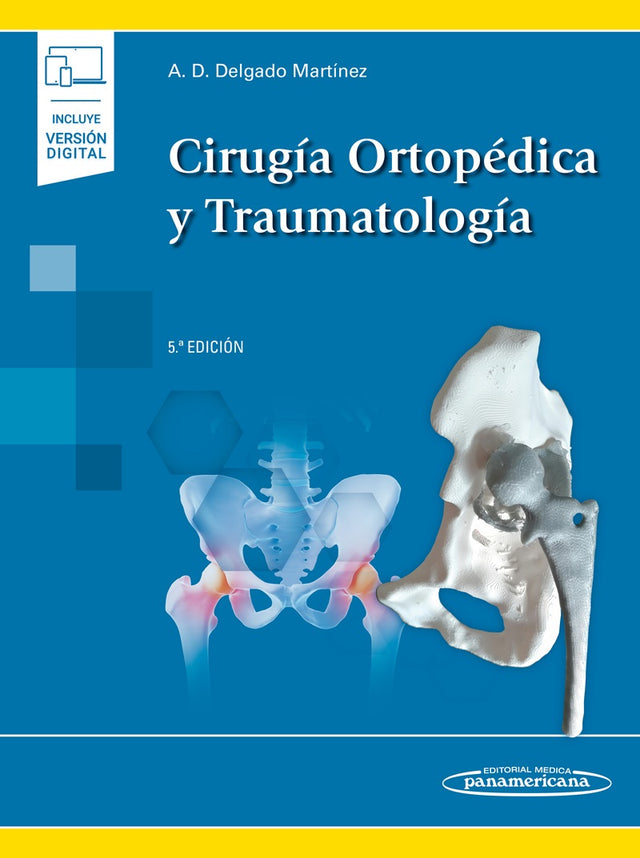 Delgado Martínez. Alberto Damian. Cirugía Ortopédica y Traumatología. 5ta ed. 2021