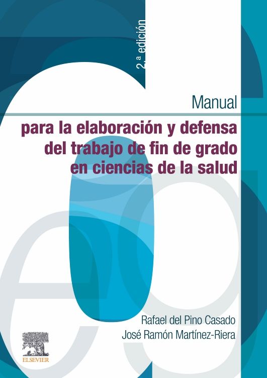 del Pino Casado Rafael. Manual para la Elaboración y Defensa del Trabajo Fin de Grado en Ciencias de la Salud. 2a ed. 2022