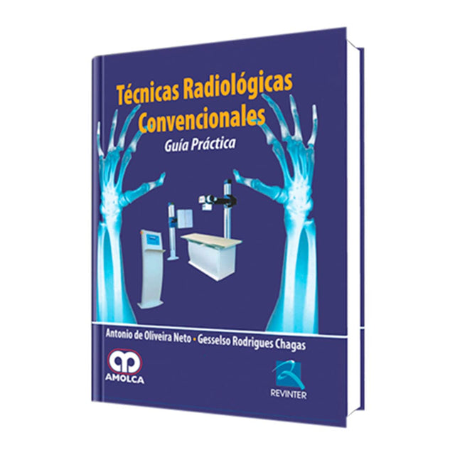 Antonio de Oliveira Neto. Técnicas Radiológicas Convencionales. 1a. ed. 2008
