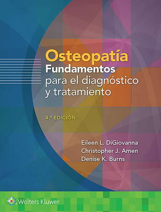 DiGiovanna L. Eileen. Osteopatía. Fundamentos para el diagnóstico y el tratamiento. 4a. ed. 2021