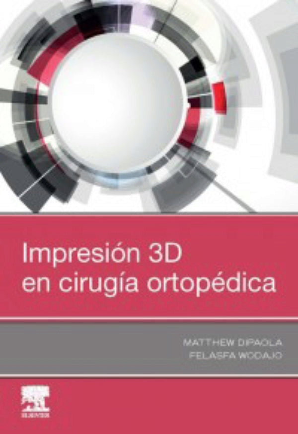 DiPaola, M., Impresión 3D en cirugía ortopédica © 2019