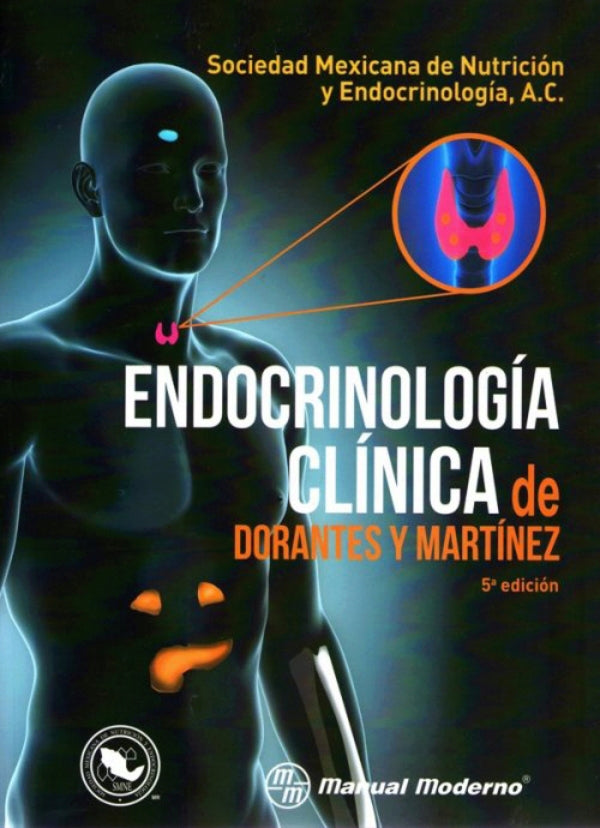 Dorantes Cuéllar. Alicia Yolanda. Endocrinología clínica de Dorantes y Martínez. 5a ed. 2016