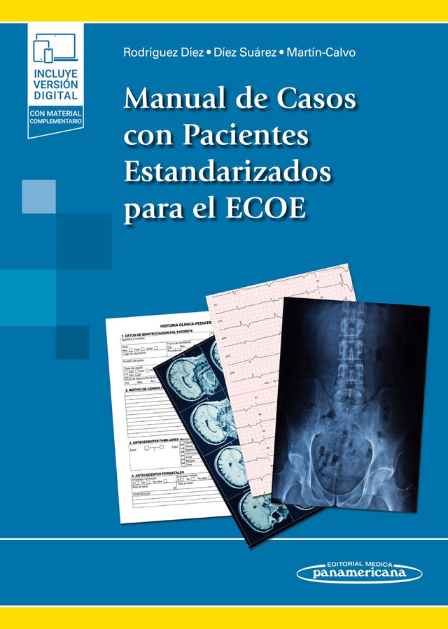Rodríguez Díez. María Cristina. Manual de casos con pacientes estandarizados para el ECOE. 1ra ed. 2022