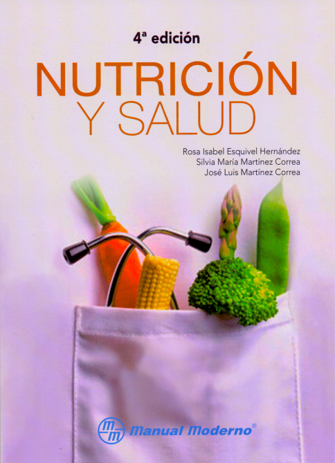 Esquivel Hernández Rosa Isabel. Nutrición y salud. 4a ed. 2018