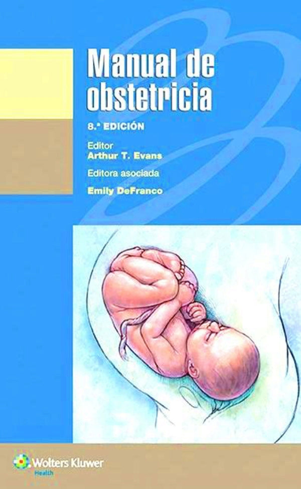 Evans T. Arthur. Manual de obstetricia. 8a. ed. 2015