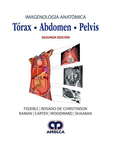 Michael P. Federle. Imagenología Anatómica. Tórax - Abdomen - Pelvis. 2a. ed. 2019