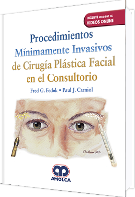 Fred G. Fedok. Procedimientos Mínimamente Invasivos de Cirugía Plástica Facial en el Consultorio. Acceso a videos On-line. 1a. ed. 2018