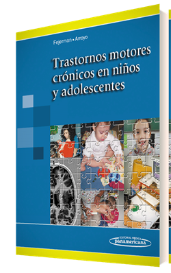 Natalio Fejejerman. Trastornos motores crónicos en niños y adolescentes. 1a ed. 2013