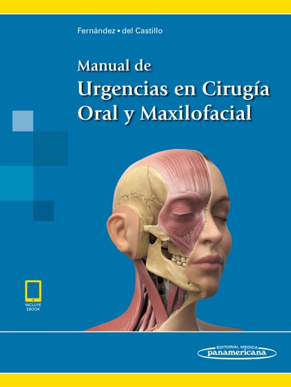 Fernández Del Castillo. Manual de Urgencias en Cirugía Oral y Maxilofacial. 1a ed. 2017