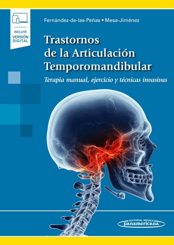 Fernandez de las Peñas Cesar. Trastornos de la Articulación Temporomandibular Terapia manual, ejercicio y técnicas invasivas. 1a ed. 2020