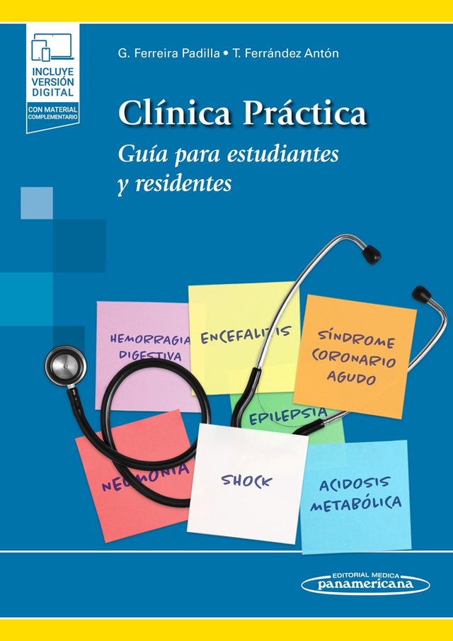 Ferreira Padilla. Guillermo. Clínica Práctica Guía para Estudiantes y Residentes. 1a ed. 2021