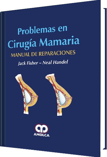 Jack Fisher. Problemas en Cirugía Mamaria. Manual de Preparaciones. 1a. ed. 2017