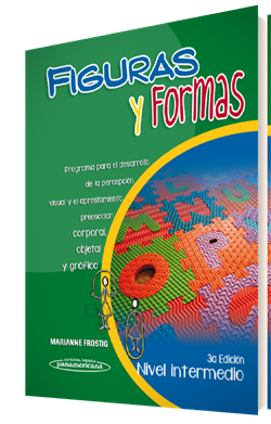 Frostig Marianne. Figuras y Formas. Nivel Intermedio. Programa para el desarrollo de la percepción visual y el aprestamiento preescolar: corporal, objetal y gráfico. 3a ed. 2013
