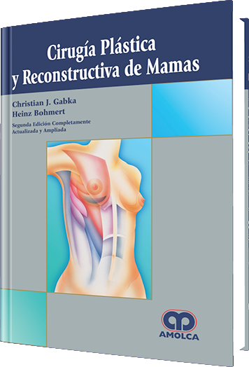 Christian J. Gabka. Cirugía Plástica y Reconstructiva de Mamas. 1a. ed. 2008