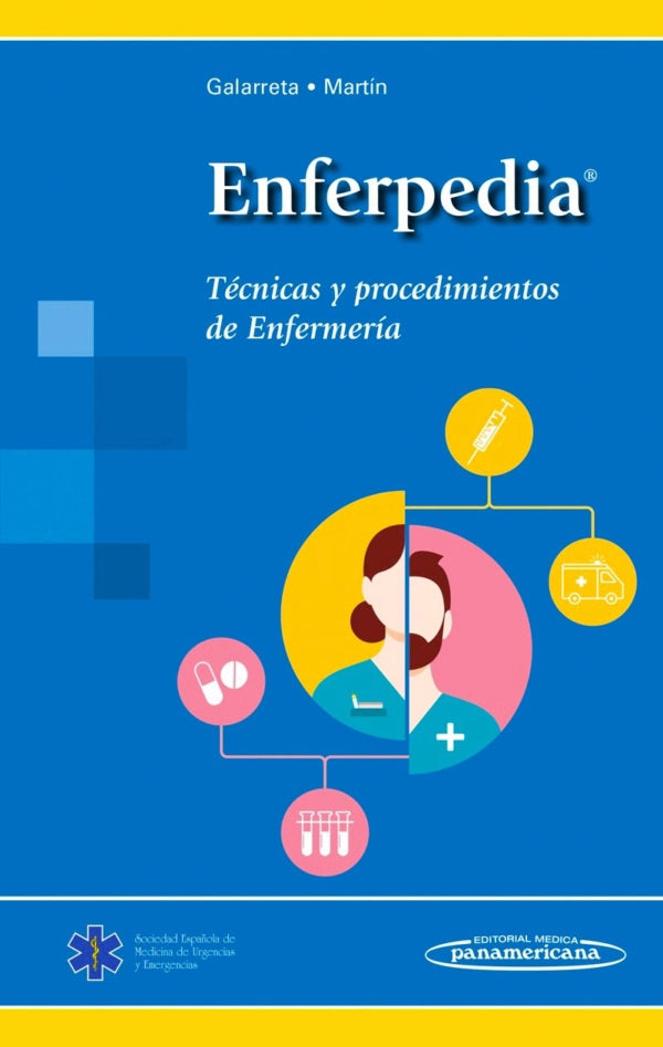 Galarreta Aperte. Sergio. Enferpedia. Técnicas y procedimientos de enfermería. 1ra ed. 2018