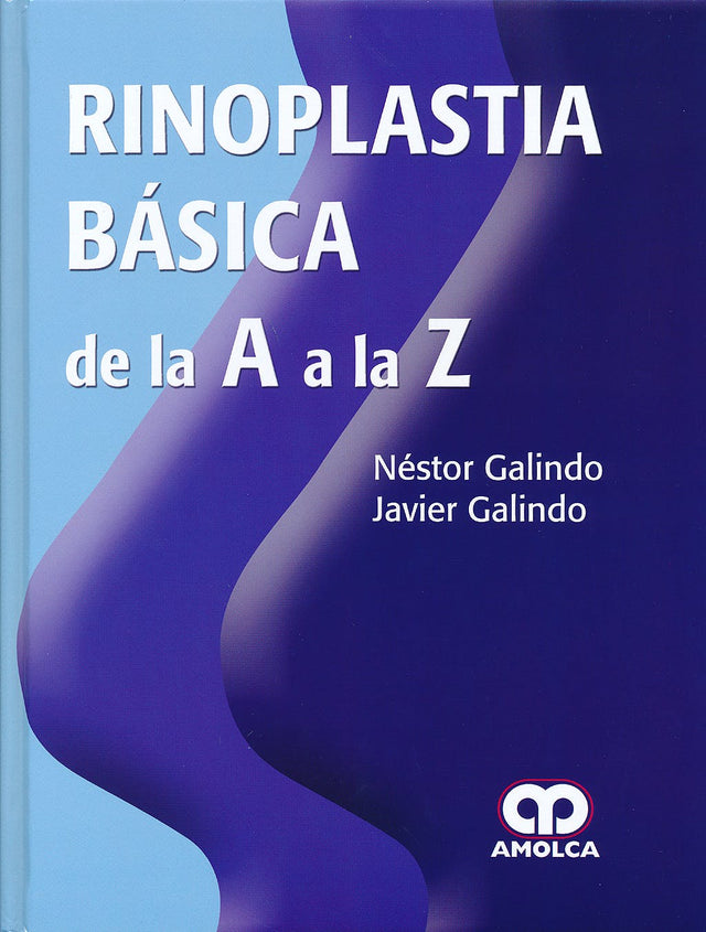 Néstor Galindo. Rinoplastia Básica de la A a la Z. 1a. ed. 2014