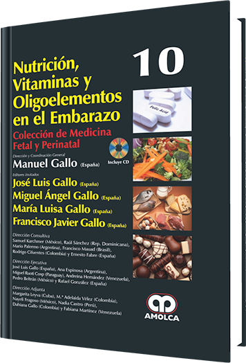 José Luis Gallo. Nutrición, Vitaminas y Oligoelementos en el Embarazo, No. 10. Incluye CD. 1a. ed. 2014
